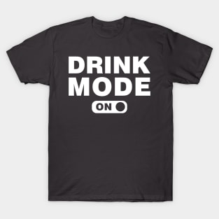 Drink Mode T-Shirt